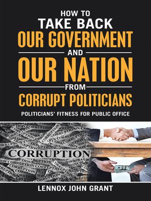 cover image of How to Take Back Our Government and Our Nation from Corrupt Politicians